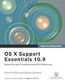 Apple Pro Training Series: OS X Support Essentials 10.9: Supporting and Troubleshooting OS X Mavericks