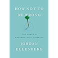 How Not to Be Wrong: The Power of Mathematical Thinking