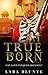 True Born