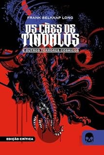 Os cães de Tíndalos e outros terrores cósmicos