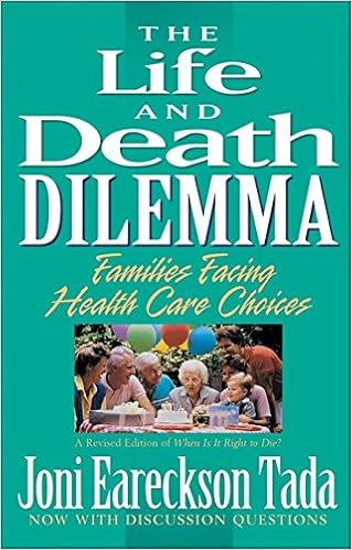 Life and Death Dilemma, The, by Joni Eareckson Tada Life and Death Dilemma, The, by Joni Eareckson Tada