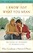 I Know Just What You Mean - Book by Ellen Goodman