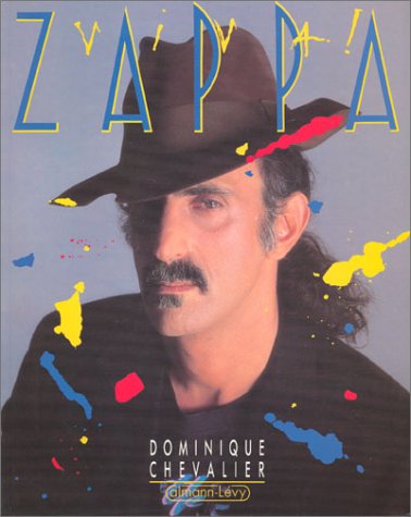 Viva! Zappa: Un alchimiste delirant : mode d'emploi (French Edition) by Dominique Chevalier (Paperback)