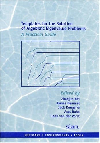 Download Templates for the Solution of Algebraic Eigenvalue Problems: A Practical Guide PDF
