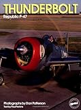 Thunderbolt: Republic P-47 (Living History , Vol 7) by Dan Patterson, Paul Perkins