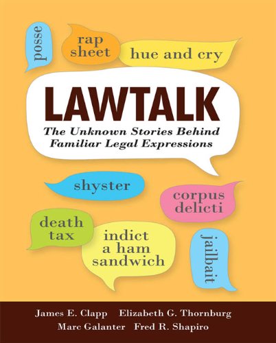 Download Lawtalk: The Unknown Stories Behind Familiar Legal Expressions Download Lawtalk: The Unknown Stories Behind Familiar Legal Expressions
