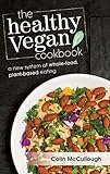 The Healthy Vegan Cookbook by Colin McCullough