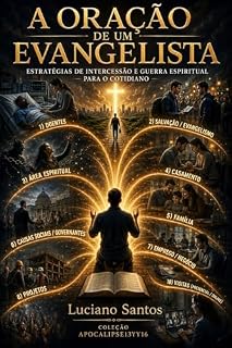 Livro A Oração de Um Evangelista: Estratégias de intercessão e guerra espiritual para o cotidiano