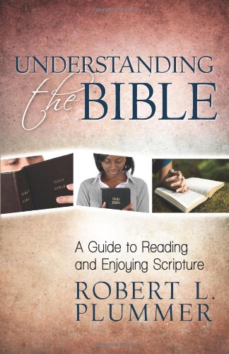 Understanding the Bible: A Guide to Reading and Enjoying Scripture