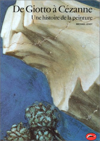 De Giotto à Cézanne, une histoire de la peinture (Univers de l'art) (French Edition) by Michaël Levey