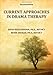 Current Approaches in Drama Therapy