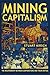 Mining Capitalism: The Relationship between Corporations and Their Critics