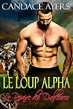 Le Loup Alpha (Le Repaire des Diablesses t. 1) (French Edition) by Candace Ayers