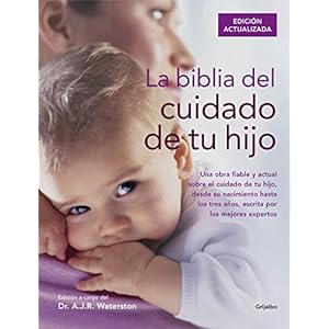 La biblia del cuidado de tu hijo / The bible of caring for your child (Spanish Edition)