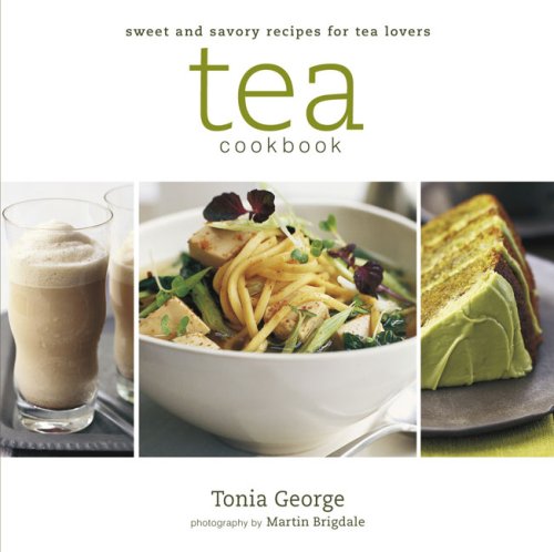 Tea Cookbook: Sweet and Savory Recipes for Tea Lovers