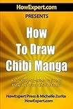 How To Draw Chibi Manga: Your Step-By-Step Guide To Drawing Chibi Manga by HowExpert Press