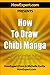 How To Draw Chibi Manga: Your Step-By-Step Guide To Drawing Chibi Manga by HowExpert Press