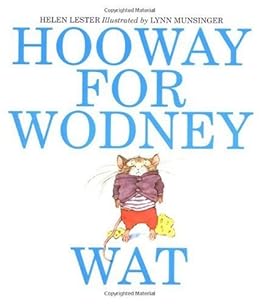 Hooway for Wodney Wat by [Lester, Helen]