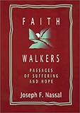 Faith Walkers: The Way, the Truth, and the Life of the Cross
