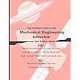 The Ultimate Guide to the Mechanical Engineering Interview 2nd Edition: 2nd Edition