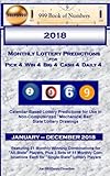 2018 Monthly Lottery Predictions for Pick 4 Win 4 Big 4 Cash 4 Daily 4: Calendar-Based Lottery Predi by Ama Maynu, S.B.I.P. 999