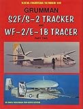 Grumman S2F/S-2 Tracker and WF-2/E-1B Tracer Part Two (Naval Fighters) by 
