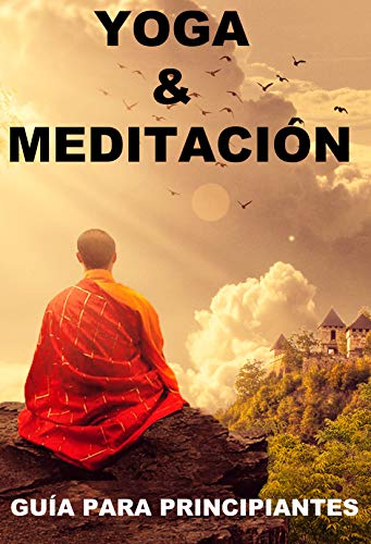 Yoga & Meditacion: Guía para Principiantes. (Spanish Edition ...