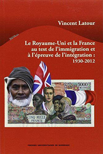 Le  Royaume-Uni et la France au test de l'immigration et à l'épreuve de l'intégration