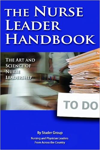 The Nurse Leader Handbook: The Art and Science of Nurse Leadership The Nurse Leader Handbook: The Art and Science of Nurse Leadership