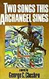 Front cover for the book Two Songs This Archangel Sings by George C. Chesbro