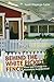 Behind the White Picket Fence: Power and Privilege in a Multiethnic Neighborhood
