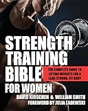 Strength Training Bible for Women: The Complete Guide to Lifting Weights for a Lean, Strong, Fit Bod by David Kirschen, William Smith