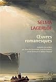 Oeuvres romanesques : La Légende de Gösta Berling ; Les Liens invisibles ; Le Violon du fou ; Le C by