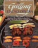 The Grilling Encyclopedia: An A-to-Z Compendium of How to Grill Almost Anything by A. Cort Sinnes