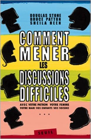 Comment Mener Les Discussions Difficiles Stone Douglas Patton Bruce Heen Shaila Taffin Jouhaud Dominique 9782020399524 Amazon Com Books