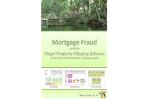 Mortgage Fraud and the Illegal Property Flipping Scheme: A Case Study of United States v. Quintero-Lopez