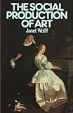 The Social Production of Art: Second Edition