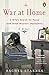 The War at Home: A Wife's Search for Peace (and Other Missions Impossible): A Memoir