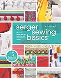 Serger Sewing Basics by Carol Zentgraf