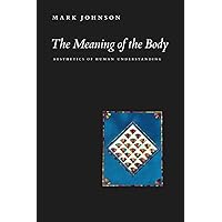 The Meaning of the Body: Aesthetics of Human Understanding