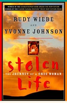 Stolen Life The Journey Of A Cree Woman Ebook Rudy Wiebe
