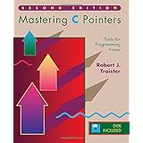 Mastering C Pointers, Second Edition: Tools for Programming Power