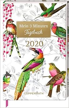 Mein 3 Minuten Tagebuch 2020 (Bunte Vögel) (Jahreskalender) Mein 3 Minuten Tagebuch 2020 (Bunte Vögel) (Jahreskalender)