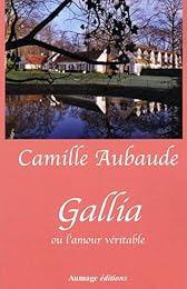 Gallia ou L'amour véritable