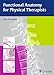 Functional Anatomy for Physical Therapists