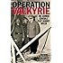 Operation Valkyrie: The German Generals' Plot Against Hitler