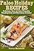 Paleo Holiday Recipes: Delicious, Easy & 100% Paleo-Friendly Thanksgiving and Christmas Recipes by Terry Hatfield