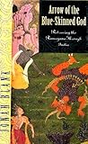 Arrow of the Blue-Skinned God: Retracing the Ramayana Through India