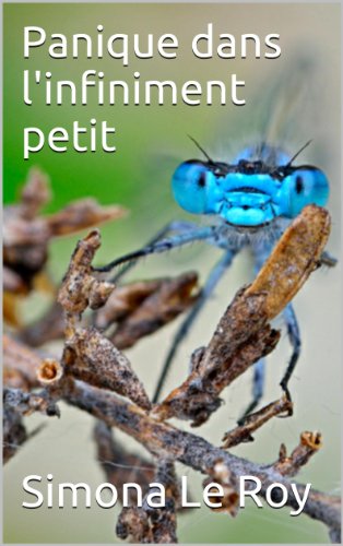 Panique dans l'infiniment petit (French Edition) by Simona Le Roy