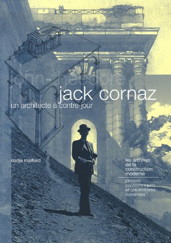 John-Théodore Jack Cornaz, un architecte à contre-jour